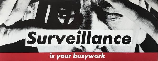 Barbara Kruger Surveillance is your busywork