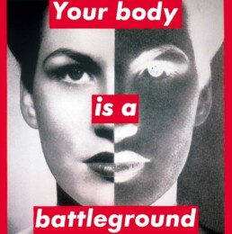 Barbara Kruger, Untitled (Your Body is a Battleground)
